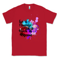 Red Be a Flamingo in a Flock of Pigeons Classic Tee - Bettercallsaul