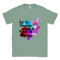 Sage Be a Flamingo in a Flock of Pigeons Classic Tee - Bettercallsaul