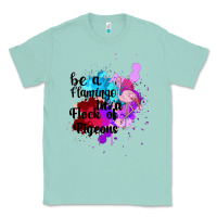 Seafoam Be a Flamingo in a Flock of Pigeons Classic Tee - Bettercallsaul