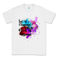 White Be a Flamingo in a Flock of Pigeons Classic Tee - Bettercallsaul