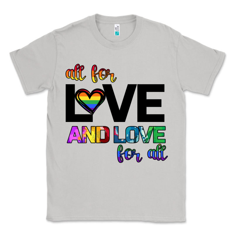 All For Love And Love For All Classic Tee by Bettercallsaul | Teevron