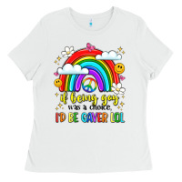 White if being gay was a choice i'd be gayer lol Ladies Tee - LillyAllenDesigns