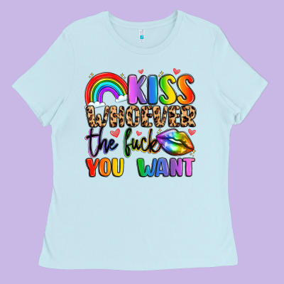 Kiss Whoever The Fuck You Want Ladies Tee Designed By Lillyallendesigns