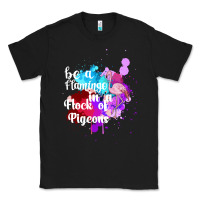 Black Be a Flamingo in a Flock of Pigeons Classic Tee - Bettercallsaul