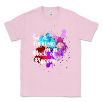 Bubblegum Pink Be a Flamingo in a Flock of Pigeons Classic Tee - Bettercallsaul