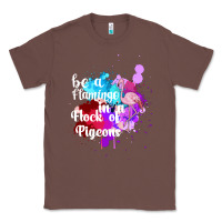 Chestnut Be a Flamingo in a Flock of Pigeons Classic Tee - Bettercallsaul