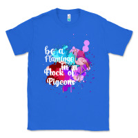 True Royal Be a Flamingo in a Flock of Pigeons Classic Tee - Bettercallsaul