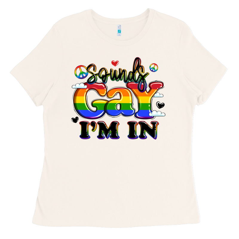 Sounds Gay I'm In Ladies Tee by LillyAllenDesigns | Teevron