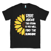 Black Rise Above The Storm You Will F and The Sunshine Classic Tee - Bettercallsaul