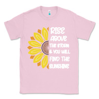 Bubblegum Pink Rise Above The Storm You Will F and The Sunshine Classic Tee - Bettercallsaul