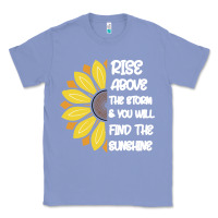Colony Blue Rise Above The Storm You Will F and The Sunshine Classic Tee - Bettercallsaul