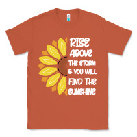 Copper Rise Above The Storm You Will F and The Sunshine Classic Tee - Bettercallsaul