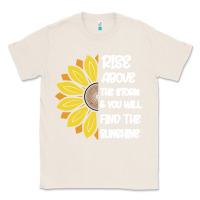 Natural Rise Above The Storm You Will F and The Sunshine Classic Tee - Bettercallsaul