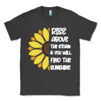 Smoke Rise Above The Storm You Will F and The Sunshine Classic Tee - Bettercallsaul