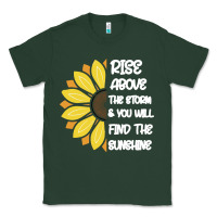 Sports Green Rise Above The Storm You Will F and The Sunshine Classic Tee - Bettercallsaul