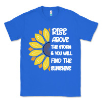 True Royal Rise Above The Storm You Will F and The Sunshine Classic Tee - Bettercallsaul
