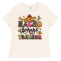 Bone nacho average teacher Ladies Tee - LillyAllenDesigns