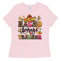 Bubblegum Pink nacho average teacher Ladies Tee - LillyAllenDesigns