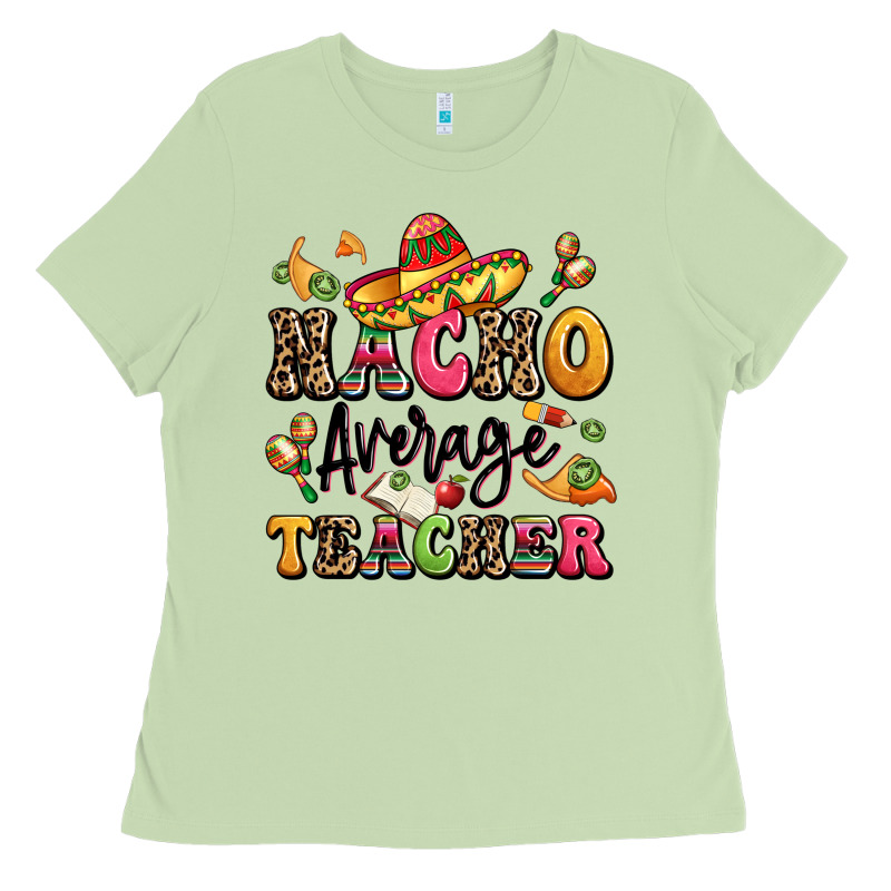 Nacho Average Teacher Ladies Tee by LillyAllenDesigns | Teevron