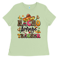 Matcha nacho average teacher Ladies Tee - LillyAllenDesigns