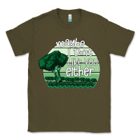 Army Green maybe i don't like you either Classic Tee - Bettercallsaul
