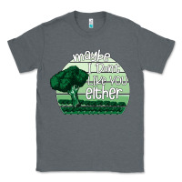 Charcoal Heather maybe i don't like you either Classic Tee - Bettercallsaul