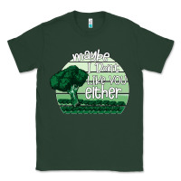 Sports Green maybe i don't like you either Classic Tee - Bettercallsaul