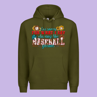 I'm Sorry For What I Say During The Baseball Game Premium Hoodie Designed By Bundleandbundleshop