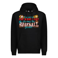Black i'm sorry for what i say during the baseball game Premium Hoodie - BundleAndBundleShop