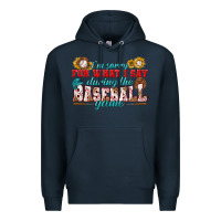 Navy i'm sorry for what i say during the baseball game Premium Hoodie - BundleAndBundleShop