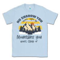 Dusty Blue Christian No Shadow You Wont Light Up No Mountain Classic Tee - Bettercallsaul