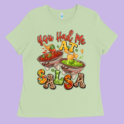You Had Me At Salsa Ladies Tee Designed By Lillyallendesigns