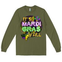 Army Green its mardi gras yall Long Sleeve Tee - CowGirlArtShop