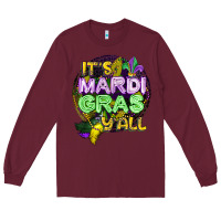 Burgundy its mardi gras yall Long Sleeve Tee - CowGirlArtShop