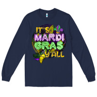 Navy its mardi gras yall Long Sleeve Tee - CowGirlArtShop
