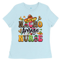 Baby Blue nacho average nurse Ladies Tee - LillyAllenDesigns