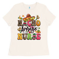 Bone nacho average nurse Ladies Tee - LillyAllenDesigns