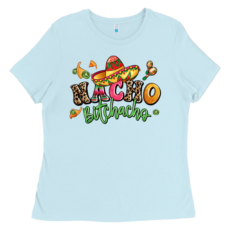 Nacho Bitchacho Ladies Tee by LillyAllenDesigns | Teevron