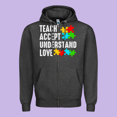Teach Accept Understand Love Zipper Hoodie Designed By Cowhidedigitalart