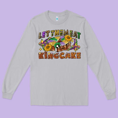Let Them Eat King Cake Long Sleeve Tee Designed By Cowgirlartshop