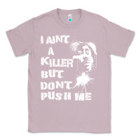 Lilac i aint a killer but dont push me Classic Tee - tuanDangUi