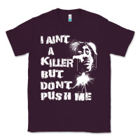 Plum i aint a killer but dont push me Classic Tee - tuanDangUi