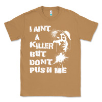 Toasted Coconut i aint a killer but dont push me Classic Tee - tuanDangUi