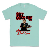 Seafoam say good night to the bad guy Classic Tee - tuanDangUi
