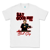 White say good night to the bad guy Classic Tee - tuanDangUi