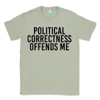 Matcha Political Correctness Offends Me Classic Tee - tuanDangUi
