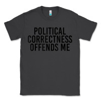 Smoke Political Correctness Offends Me Classic Tee - tuanDangUi