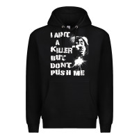 Black i aint a killer but dont push me Premium Hoodie - tuanDangUi
