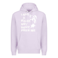 Lilac i aint a killer but dont push me Premium Hoodie - tuanDangUi
