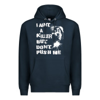 Navy i aint a killer but dont push me Premium Hoodie - tuanDangUi